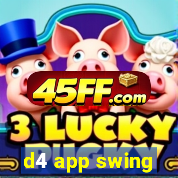 d4 app swing